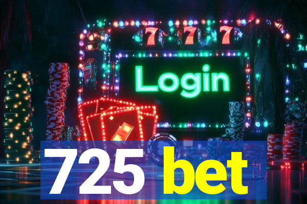 725 bet